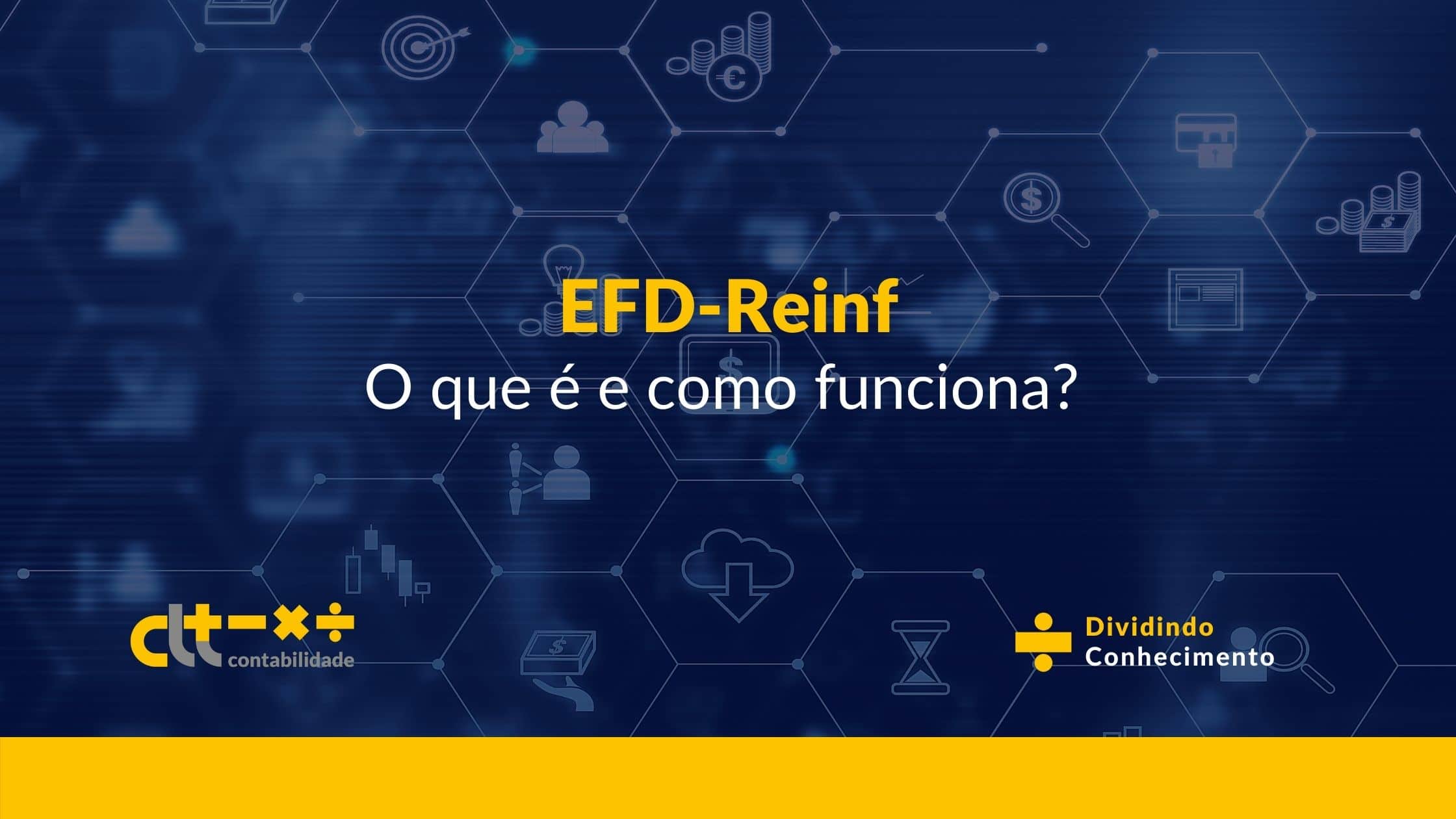 O Que é A EFD-Reinf E Para Que Ela Serve? - CLT Contabilidade