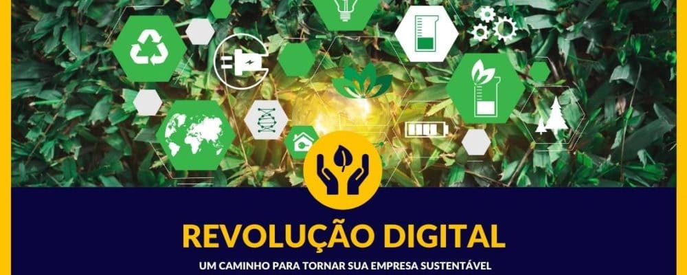 Revolução digital: sua empresa sustentável